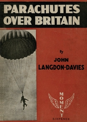 Parachutes Over Britain 1940 by Langdon-Davies, John