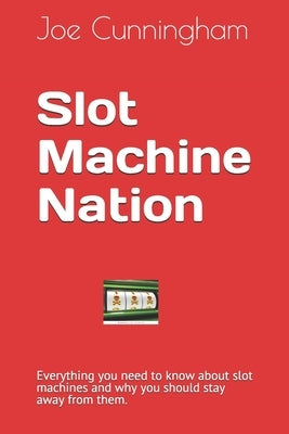 Slot Machine Nation by Cunningham, John