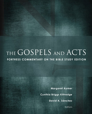 The Gospels and Acts: Fortress Commentary on the Bible Study Edition by Aymer, Margaret