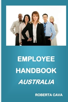 Employee Handook Australia by Cava, Roberta