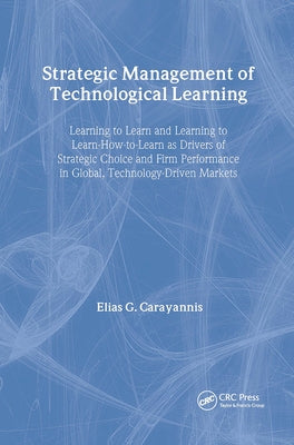 Strategic Management of Technological Learning by Carayannis, Elias