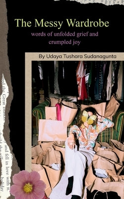 The Messy Wardrobe by Sudanagunta, Udaya Tushara