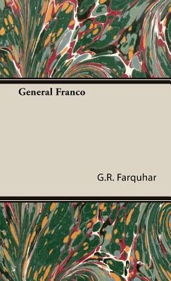 General Franco by Farquhar, G. R.