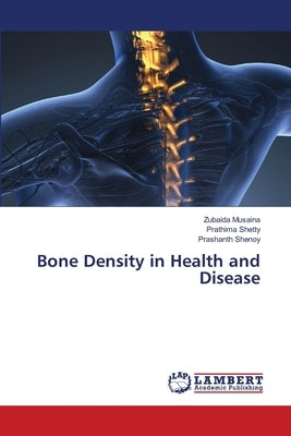 Bone Density in Health and Disease by Musaina, Zubaida
