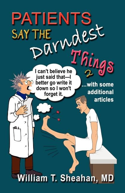 Patients Say The Darndest Things #2 by Sheahan, William T.