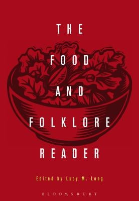 The Food and Folklore Reader by Long, Lucy M.