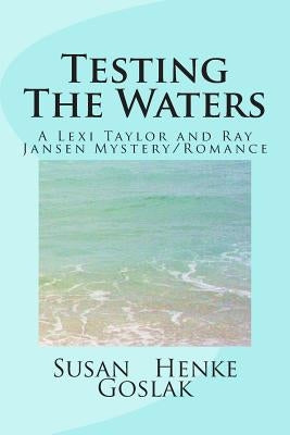 Testing The Waters by Goslak, Susan Henke