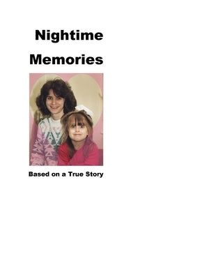 Nighttime Memories: Based on a True Story by Caffrey, Carmen
