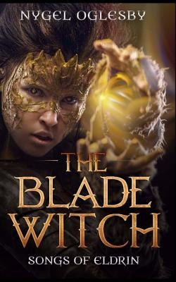 The Blade Witch by Oglesby, Nygel