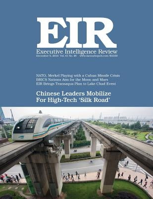 Executive Intelligence Review; Volume 41, Issue 48: Published December 5, 2014 by Larouche Jr, Lyndon H.