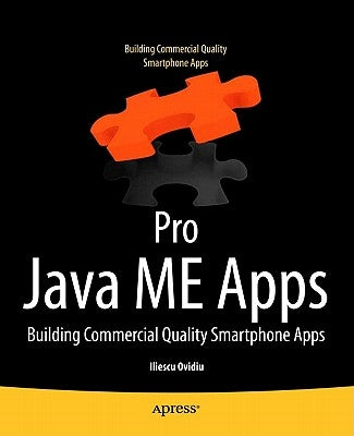Pro Java Me Apps: Building Commercial Quality Java Me Apps by Iliescu, Ovidiu