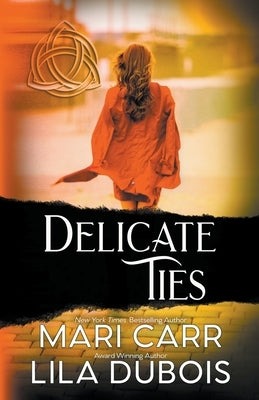 Delicate Ties by Carr, Mari