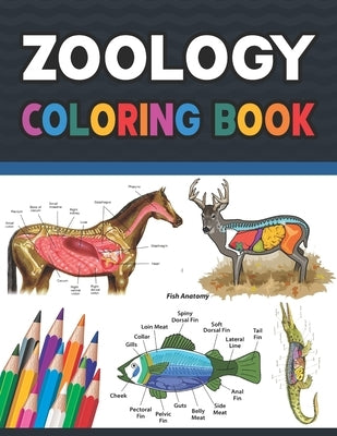 Zoology Coloring Book: Incredibly Detailed Self-Test Zoology Coloring Book for Veterinary Anatomy Students Zoology Self test Guide for Anatom by Publication, Darjeylone