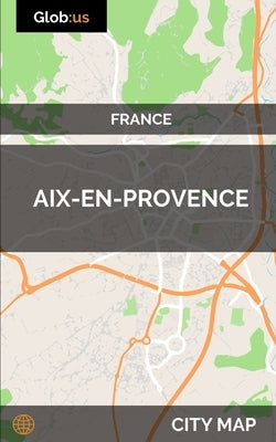 Aix-en-Provence, France - City Map by Bates, Jason Patrick