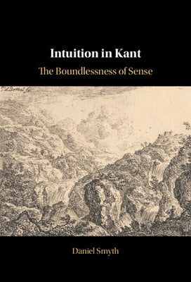 Intuition in Kant by Smyth, Daniel