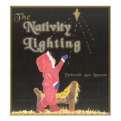 The Nativity Lighting by Lamson, Deborah Ann