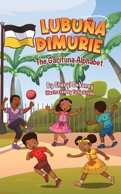 Garifuna Alphabet Book - Lubuña Dimurie by Devaney, Sheryl