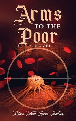 Arms to the Poor by Henner-Stanchina, Melanie Isabelle