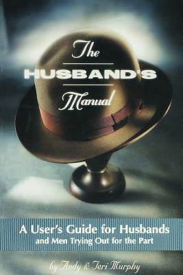 The Husband's Manual by Murphy, Andy