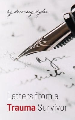Letters from a Trauma Survivor by Ryder, Recovery