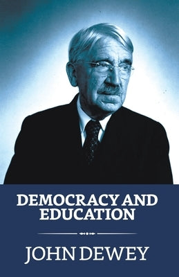 Democracy And Education by Dewey, John