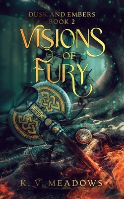 Visions of Fury by Meadows, K. V.