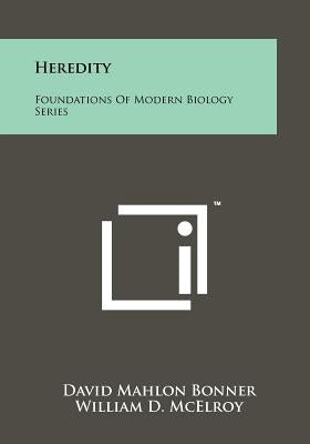Heredity: Foundations of Modern Biology Series by Bonner, David Mahlon