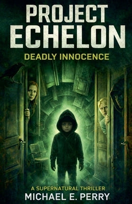Project Echelon: Deadly Innocence by Perry, Michael