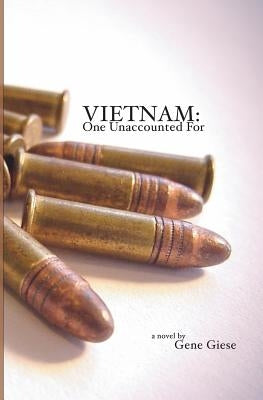 Vietnam: One Unaccounted For by Giese, Gene