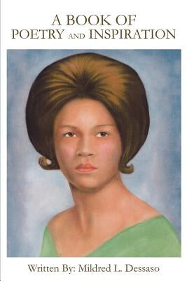 A Book Of Poetry and Inspiration by Dessaso, Mildred L.