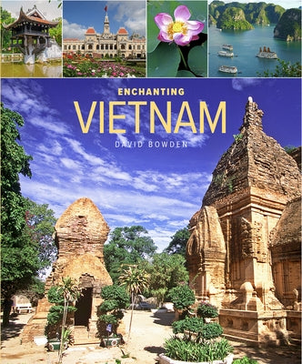 Enchanting Vietnam by Bowden, David