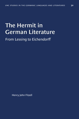 The Hermit in German Literature: (From Lessing to Eichendorff) by Fitzell, Henry John