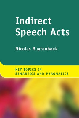 Indirect Speech Acts by Ruytenbeek, Nicolas