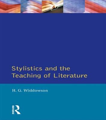 Stylistics and the Teaching of Literature by Widdowson, H. G.