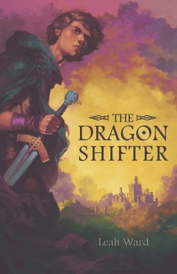 The Dragon Shifter by Ward, Leah