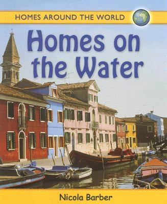 Homes on the Water by Barber, Nicola