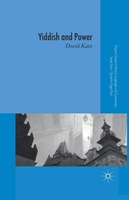Yiddish and Power by Katz, D.