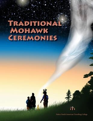 Traditional Mohawk Ceremonies Coloring Book: Coloring Book by Travelling College, Native North America