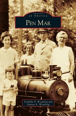 Pen Mar by Woodring, Franklin P.