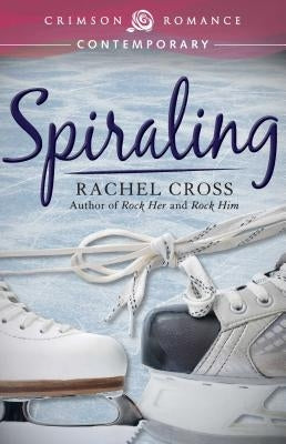 Spiraling by Cross, Rachel