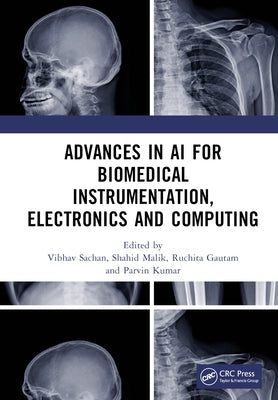 Advances in AI for Biomedical Instrumentation, Electronics and Computing: Proceedings of the 5th International Conference on Advances in AI for Biomed by Sachan, Vibhav