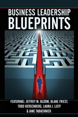Business Leadership Blueprints by Friest, Blane