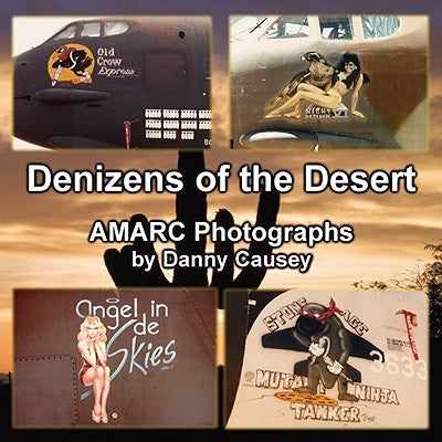 Denizens of the Desert: Amarc Photographs by Danny Causey by Causey, Danny