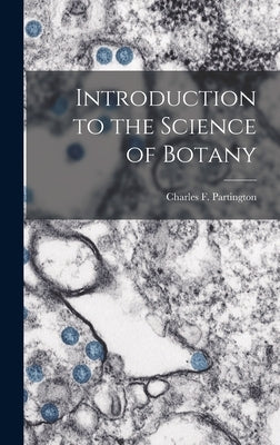 Introduction to the Science of Botany by Partington, Charles F.