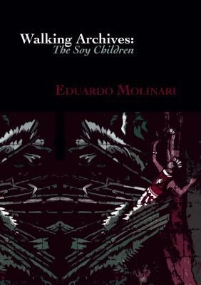 Walking Archives: The Soy Children by Molinari, Eduardo