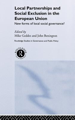 Local Partnership and Social Exclusion in the European Union: New Forms of Local Social Governance? by Benington, John