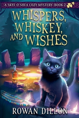 Whispers, Whiskey, and Wishes by Dillon, Rowan