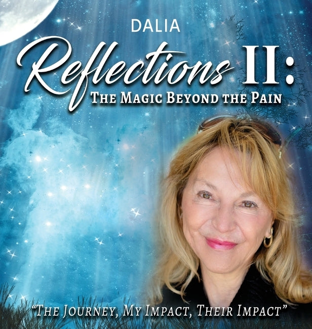 Reflections II: The Magic Beyond the Pain by Vernikovsky, Dalia