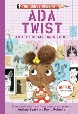 Ada Twist and the Disappearing Dogs: (The Questioneers Book #5) by Beaty, Andrea