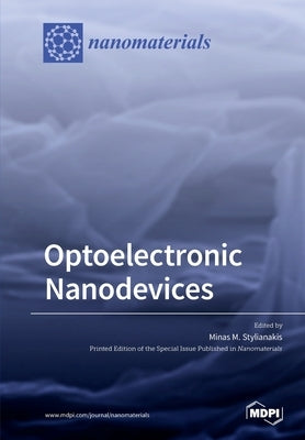 Optoelectronic Nanodevices by Stylianakis, Minas M.